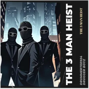 DrummeRTee924 & Drugger Boyz - The 3 Men Heist EP