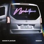 Goon Flavour, Master KG & Eemoh - Ngishutheni