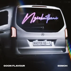 Goon Flavour, Master KG & Eemoh - Ngishutheni