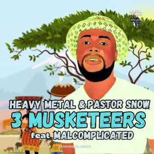 Heavy Metal & Pastor Snow - 3 Musceteers ft. Malcomplicated