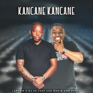 Lerumo & DJ Ze - Kancane Kancane ft. Sos Musiq & Benzo
