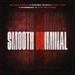 Ma Gang Official, Costa Titch & StoneBwoy - Smooth Criminal ft. Chelsea Sloan & Phantom Steeze