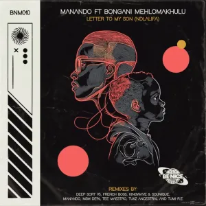 ALBUM: Manando & Bongani Mehlomakhulu - Letter To My Son Ndlalifa (Remixes)