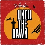 Mnela – Until the Dawn