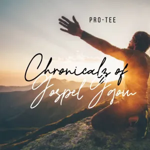 Pro-Tee - Chronicalz of Gospel Gqom EP