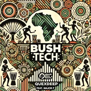 Quexdeep - Bush Tech ft. Major P
