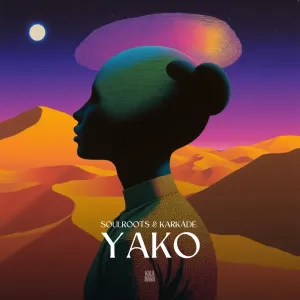 Soulroots & KARKÂDÉ - Yako