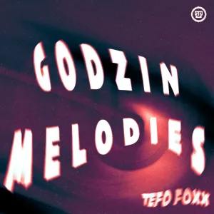 Tefo Foxx - Godzin Melodies