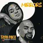 Tefo Foxx & Jinger Stone - Mirrors