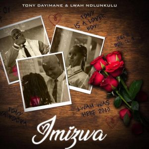 Tony Dayimane & Lwah Nduluku - Imizwa