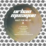 Urban Musique – Wait For Me EP