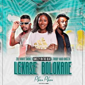 Zoli White Smoke & SmeezyOn The Beat - Lekase Bolokane (Pham-Pham) ft. Tribby WaDi Bhozza