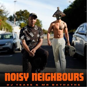 Dj Tease - Noisy Neighbours