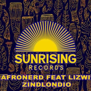AfroNerd - Zindlondio ft. Lizwi