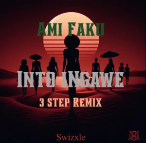 Ami Faku - Into Ingawe 3 step Remix (Prod Swizxle)