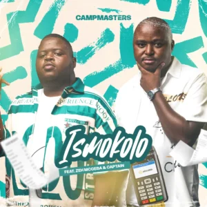 Campmasters - Ismokolo ft. Zeh McGeba & Captain
