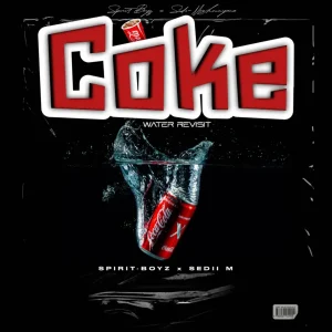 Spirit Boyz x Sedii M - Coke Water (Revisit)