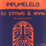 DJ Stavo & NAAK – Impumelelo