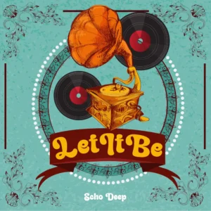 Echo Deep - Let It Be