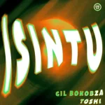 Gil Bokobza - Isintu ft. Toshi