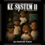 Hevdmxster - Ke System 11 (Se Kwenze Njani) ft. TNK MusiQ, Sjax & Massive95k