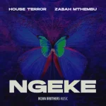 House Terror & Zabah Mthembu – Ngeke