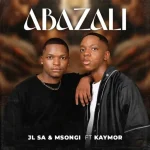JL SA & Msongi - Abazali ft. Kaymor