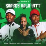 Phobla on the beat & Prince Zulu - Shaker Hala Hitt