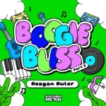 Reagan Ruler - Boogie Bliss Pt. 2