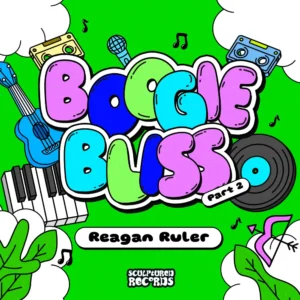 Reagan Ruler - Boogie Bliss Pt. 2