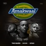 The Bless, Nvcho & Stixx - Amakwaal