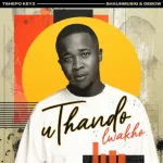 Tshepo Keyz - uThando Lwakho ft. Shaunmusiq & Debow