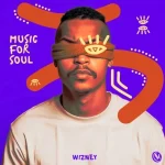 Wizney – Music For Soul EP
