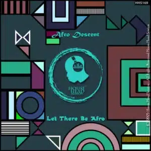 Afro Descent - Let There Be Afro (Original Mix)