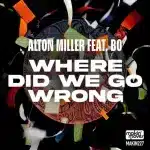 Alton Miller – Where Did We Go Wrong (Oscar Mbo Remix)