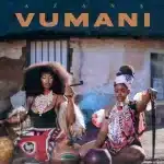 Azana - Vumani ft. Rory