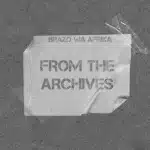ALBUM: Brazo Wa Afrika – From The Archives