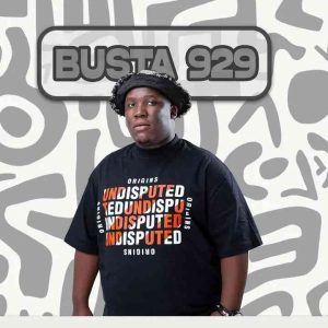 Busta 929 - Dlala 929 EP01 (100% Vocal Mix)