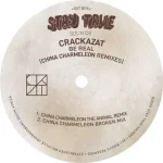 Crackazat & China Charmeleon – Be Real (China Charmeleon Remixes)