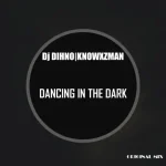 DJ DIHNO & Knowxzman – Dancing In The Dark