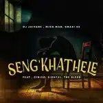 DJ Jaivane, Mick Man & Smaki 08 - Seng'khathele ft. Ciniso, Sighful & The Bless