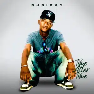 ALBUM: DJ Sicky - Time After Time