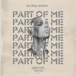 Da Real Emkay - Part of Me (Addictive Mix)