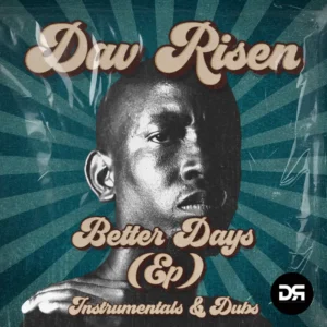 Dav Risen - Better Days (Instrumentals & Dubs) EP