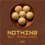 ALBUM: General C'mamane - Nothing But Dumblings