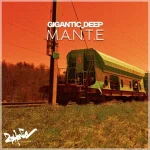 Gigantic_Deep ZA - M.A.N.T.E EP