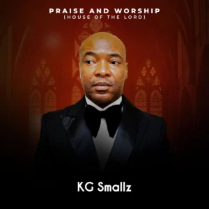 ALBUM: KG Smallz - Praise and Worship (House Of The Lord)
