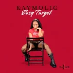 Kaymolic - Easy Target EP