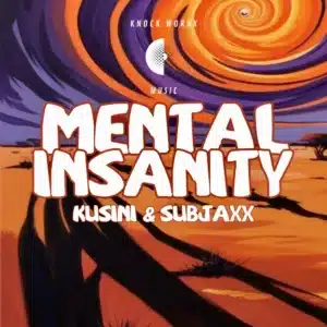 Kusini & Subjaxx - Mental Insanity EP