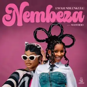Lwah Ndlunkulu - Nembeza ft. Mawhoo